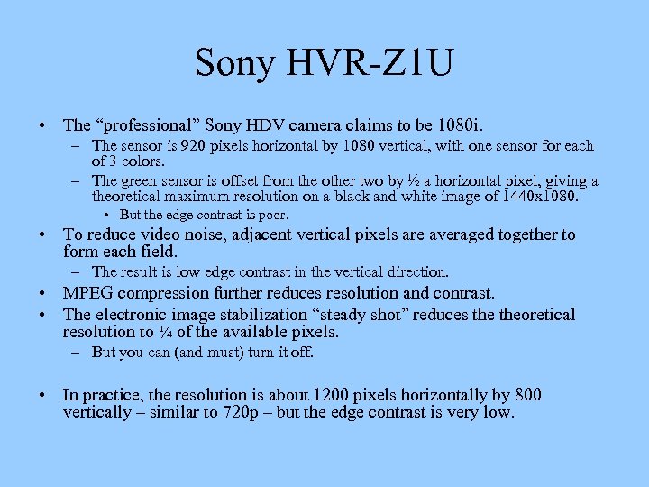 Sony HVR-Z 1 U • The “professional” Sony HDV camera claims to be 1080