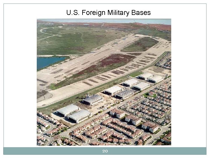 U. S. Foreign Military Bases 20 