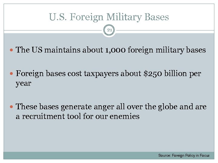U. S. Foreign Military Bases 21 The US maintains about 1, 000 foreign military
