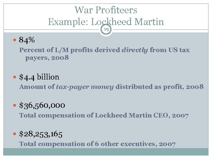 War Profiteers Example: Lockheed Martin 29 84% Percent of L/M profits derived directly from
