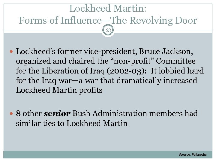Lockheed Martin: Forms of Influence—The Revolving Door 33 Lockheed's former vice-president, Bruce Jackson, organized