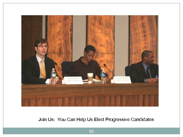 Join Us: You Can Help Us Elect Progressive Candidates 93 