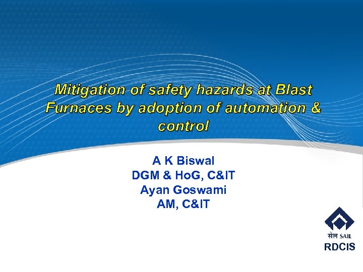 Mitigation of safety hazards at Blast Furnaces by adoption of automation & control A