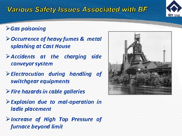 Various Safety Issues Associated with BF ØGas poisoning Ø Occurrence of heavy fumes &