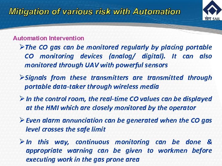 Mitigation of various risk with Automation Intervention ØThe CO gas can be monitored regularly