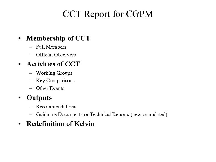 CCT Report for CGPM • Membership of CCT – Full Members – Official Observers