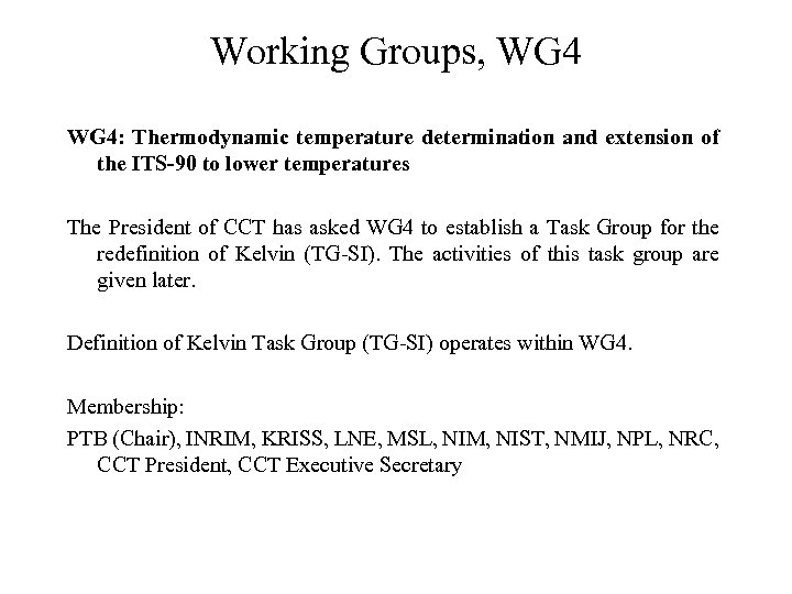 Working Groups, WG 4: Thermodynamic temperature determination and extension of the ITS-90 to lower