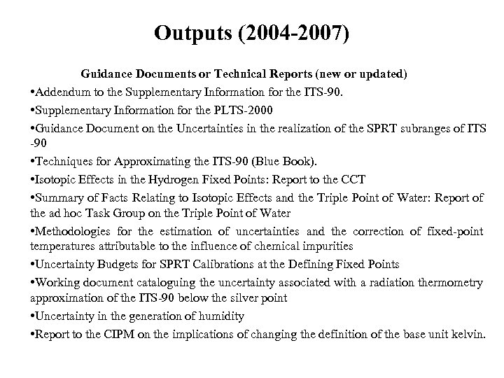 Outputs (2004 -2007) Guidance Documents or Technical Reports (new or updated) • Addendum to