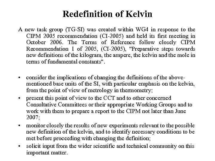 Redefinition of Kelvin A new task group (TG-SI) was created within WG 4 in