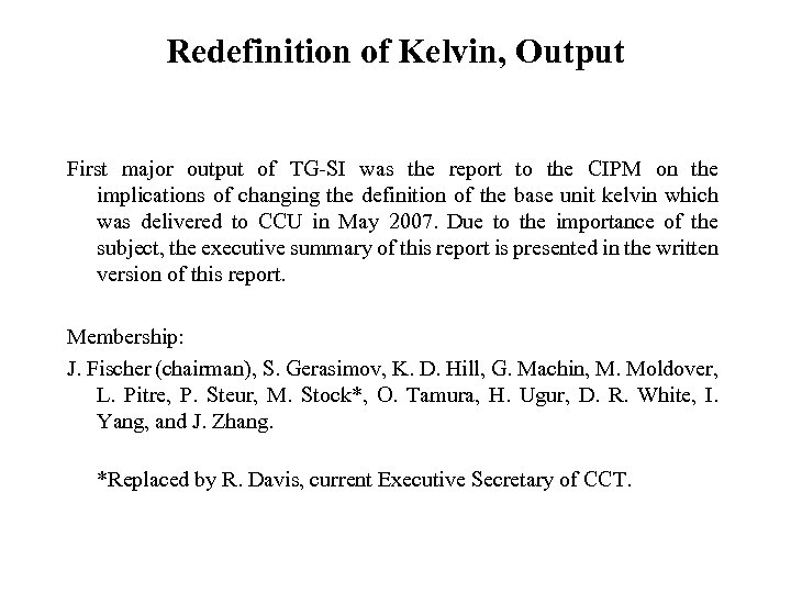 Redefinition of Kelvin, Output First major output of TG-SI was the report to the