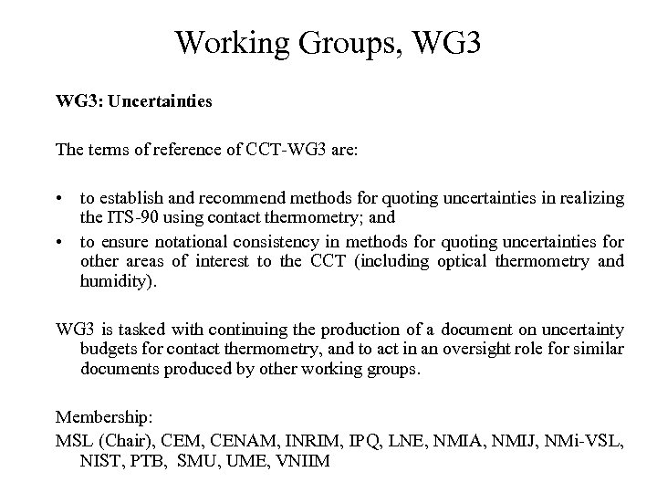 Working Groups, WG 3: Uncertainties The terms of reference of CCT-WG 3 are: •