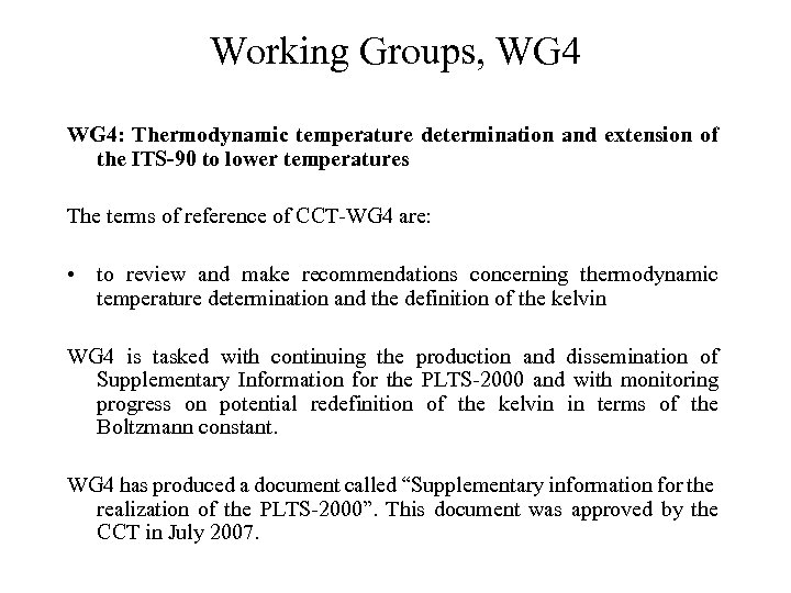 Working Groups, WG 4: Thermodynamic temperature determination and extension of the ITS-90 to lower
