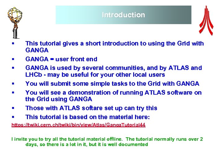 Introduction § § § § This tutorial gives a short introduction to using the