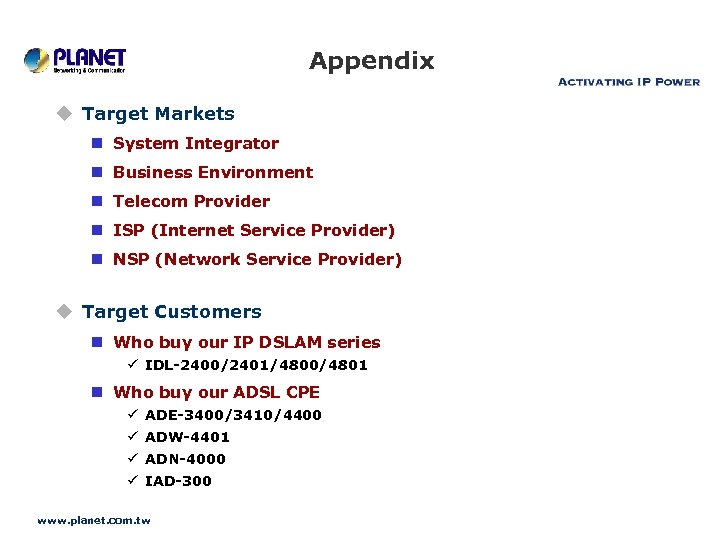 Appendix u Target Markets n System Integrator n Business Environment n Telecom Provider n