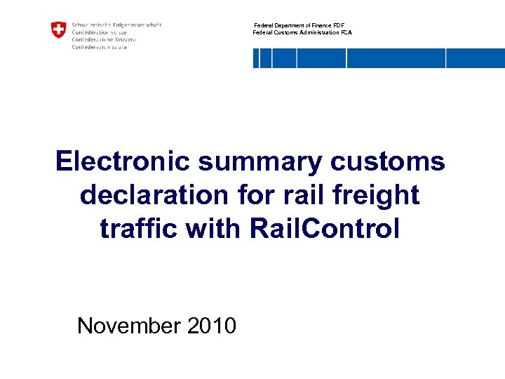 Federal Department of Finance FDF Federal Customs Administration FCA Electronic summary customs declaration for