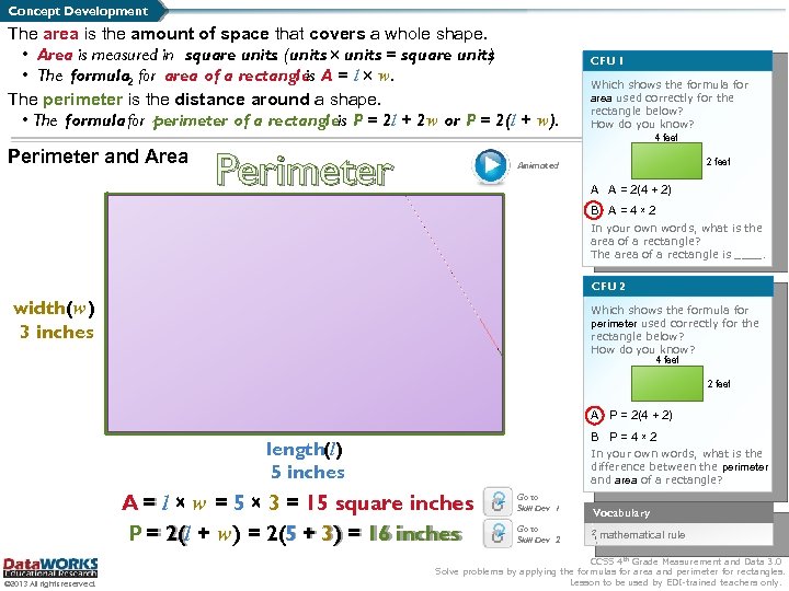 Concept Development The area is the amount of space that covers a whole shape.
