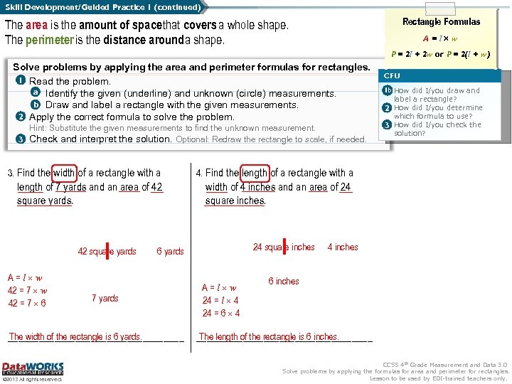 Skill Development/Guided Practice 1 (continued) Rectangle Formulas The area is the amount of space