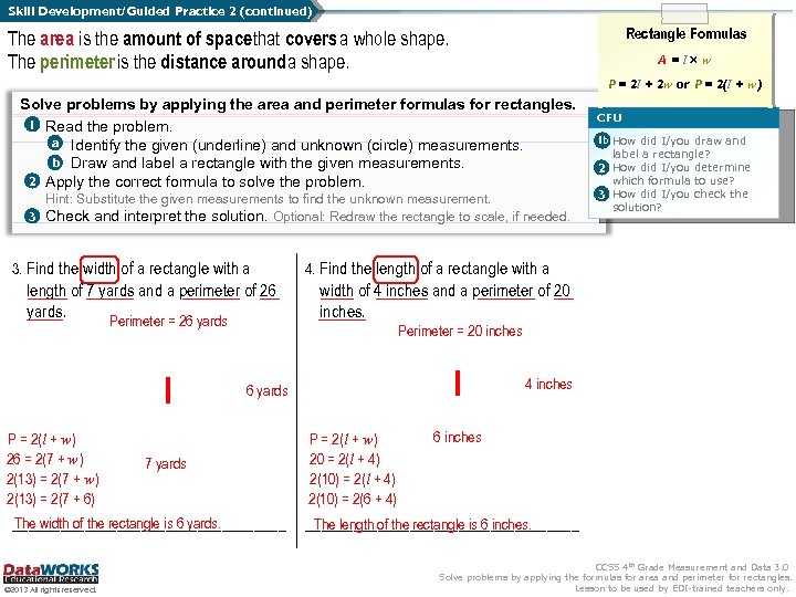 Skill Development/Guided Practice 2 (continued) Rectangle Formulas The area is the amount of space