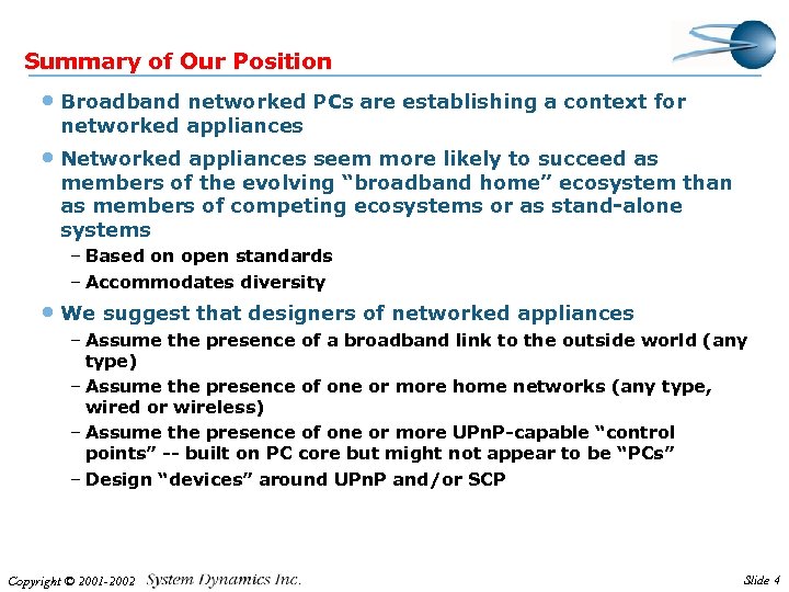Summary of Our Position • Broadband networked PCs are establishing a context for networked