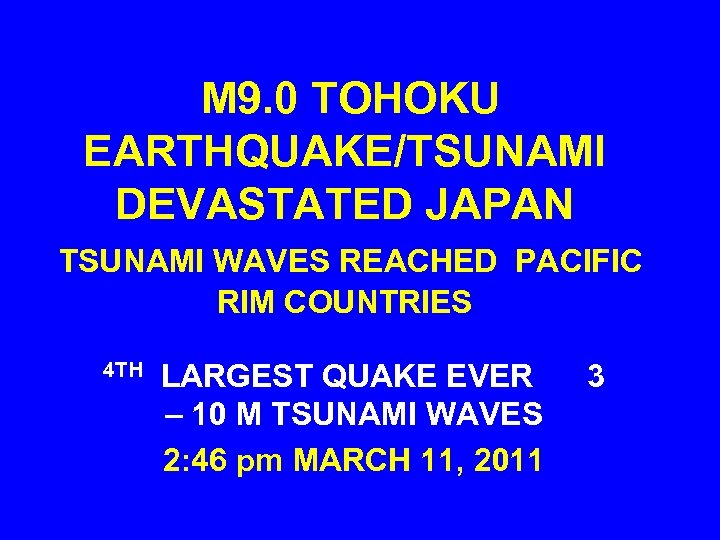 M 9. 0 TOHOKU EARTHQUAKE/TSUNAMI DEVASTATED JAPAN TSUNAMI WAVES REACHED PACIFIC RIM COUNTRIES 4