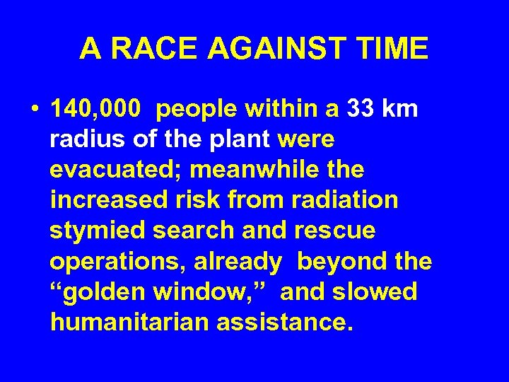 A RACE AGAINST TIME • 140, 000 people within a 33 km radius of