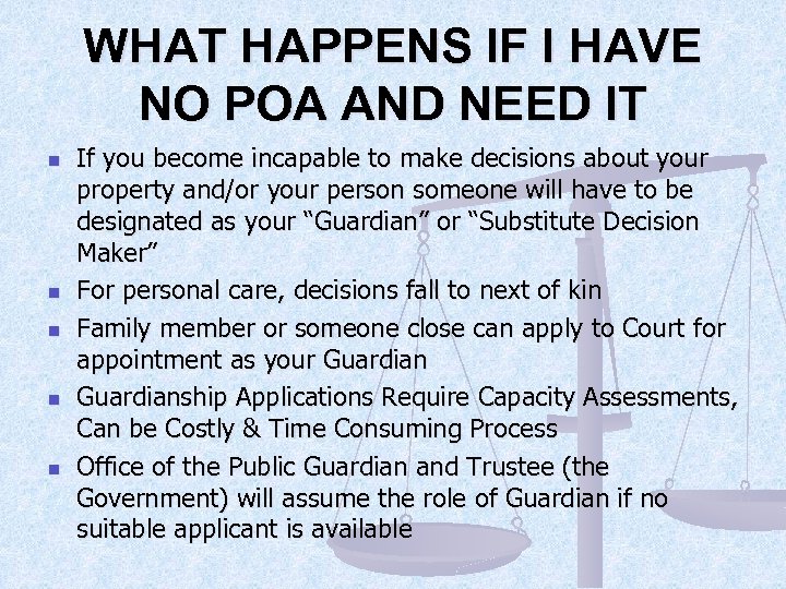 WHAT HAPPENS IF I HAVE NO POA AND NEED IT n n n If