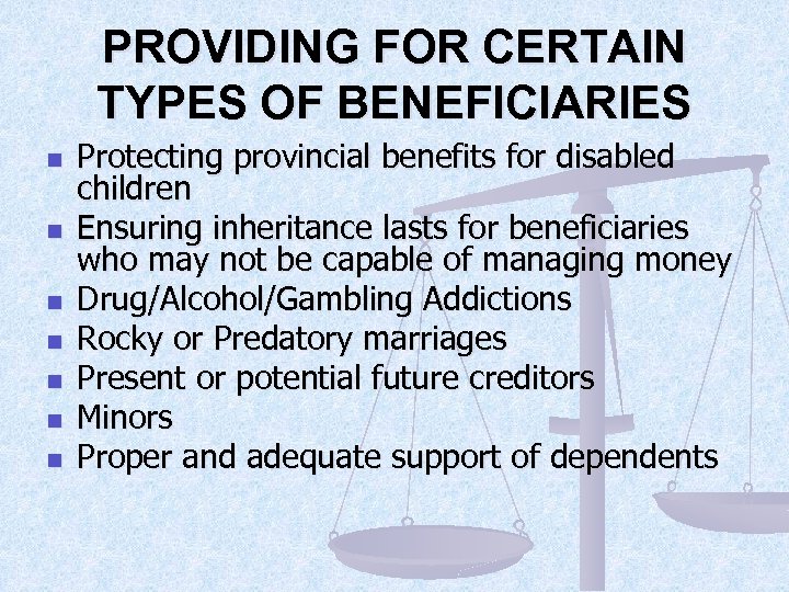 PROVIDING FOR CERTAIN TYPES OF BENEFICIARIES n n n n Protecting provincial benefits for
