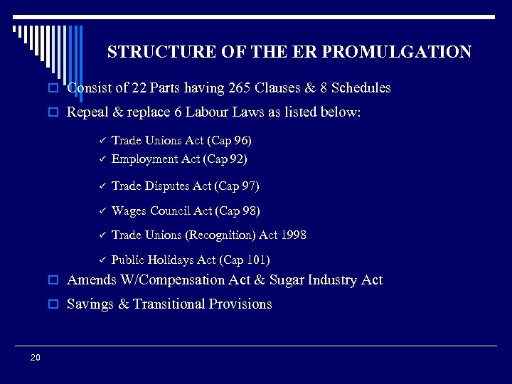 STRUCTURE OF THE ER PROMULGATION o Consist of 22 Parts having 265 Clauses &