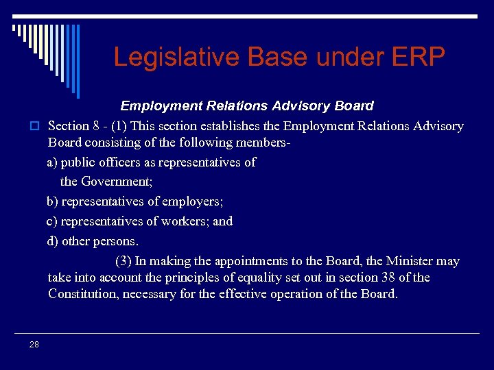 Legislative Base under ERP Employment Relations Advisory Board o Section 8 - (1) This