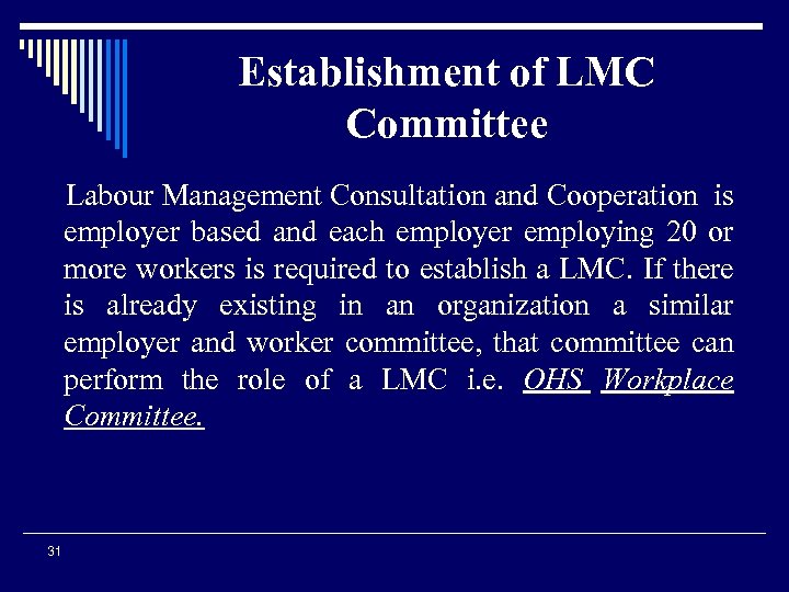 Establishment of LMC Committee Labour Management Consultation and Cooperation is employer based and each