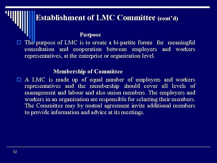 Establishment of LMC Committee (cont’d) Purpose o The purpose of LMC is to create