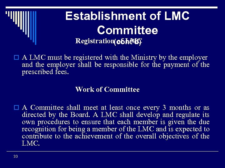 Establishment of LMC Committee Registration(cont’d) of LMC o A LMC must be registered with
