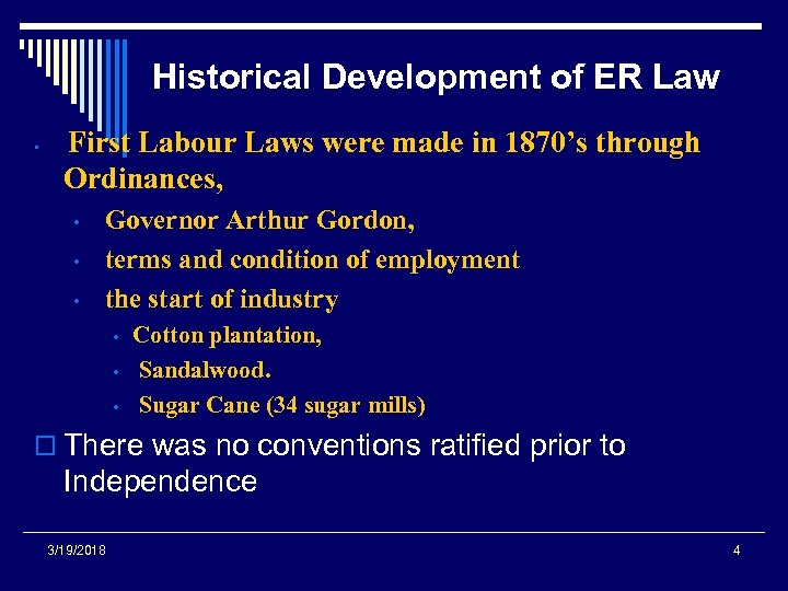 Historical Development of ER Law • First Labour Laws were made in 1870’s through