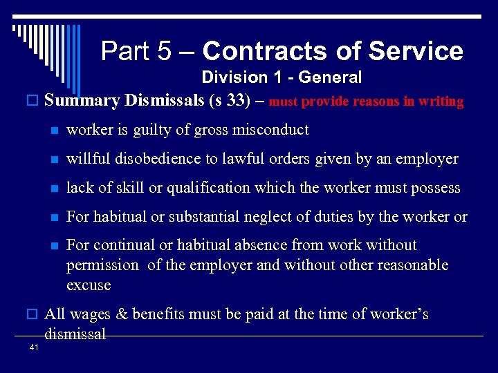 Part 5 – Contracts of Service Division 1 - General o Summary Dismissals (s