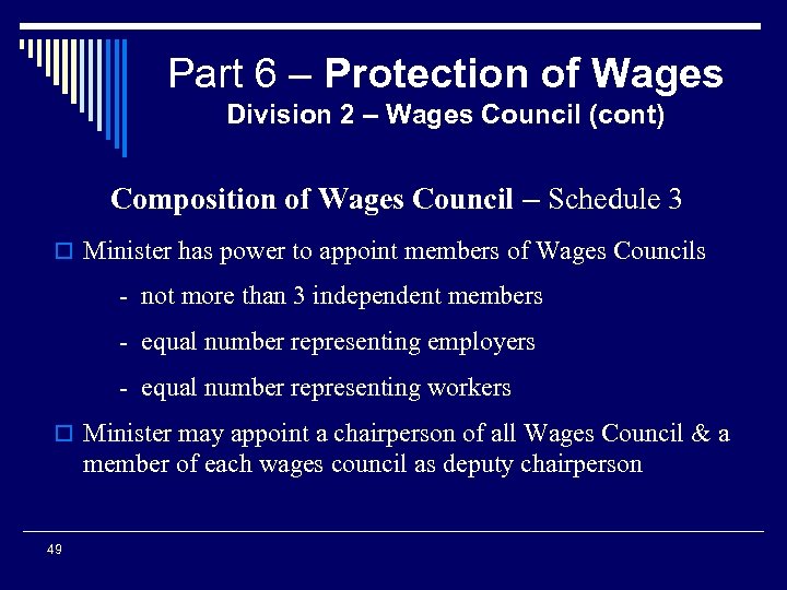 Part 6 – Protection of Wages Division 2 – Wages Council (cont) Composition of
