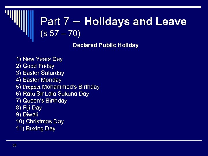 Part 7 – Holidays and Leave (s 57 – 70) Declared Public Holiday 1)