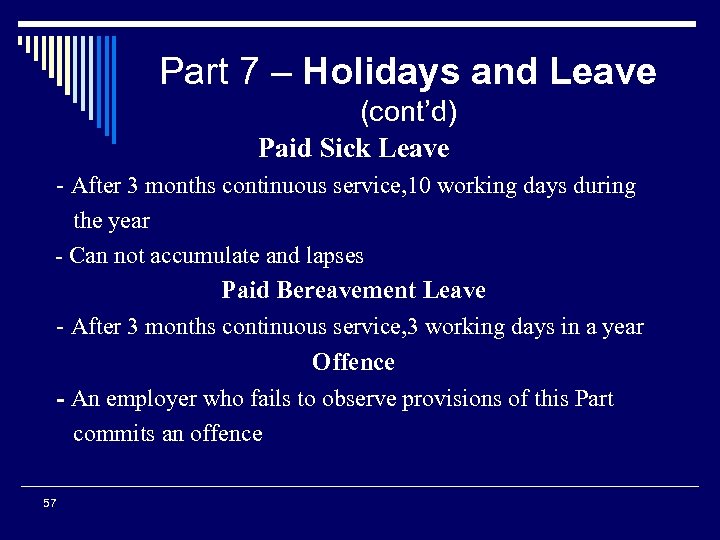 Part 7 – Holidays and Leave (cont’d) Paid Sick Leave - After 3 months