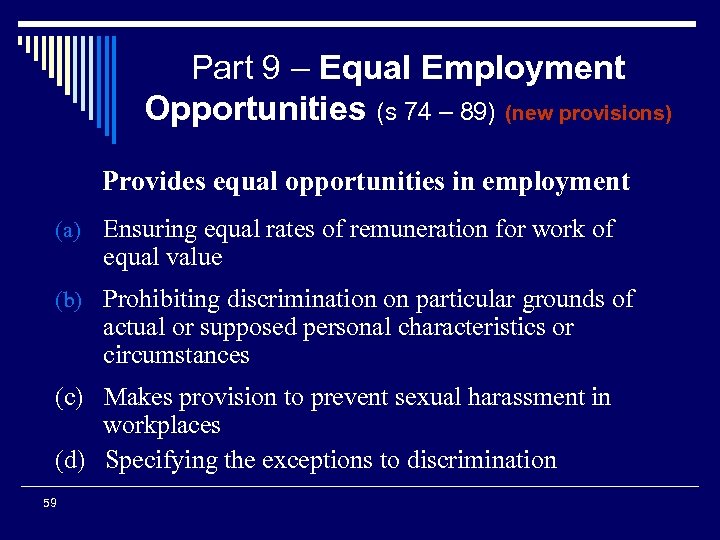 Part 9 – Equal Employment Opportunities (s 74 – 89) (new provisions) Provides equal