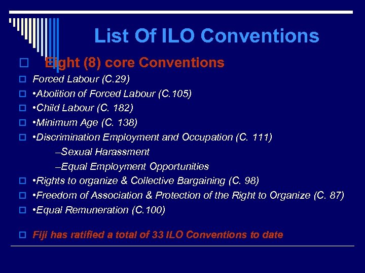 List Of ILO Conventions o Eight (8) core Conventions o Forced Labour (C. 29)