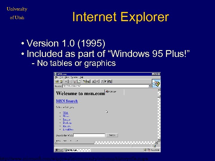 University of Utah Internet Explorer • Version 1. 0 (1995) • Included as part