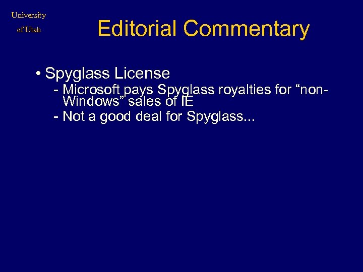 University of Utah Editorial Commentary • Spyglass License - Microsoft pays Spyglass royalties for