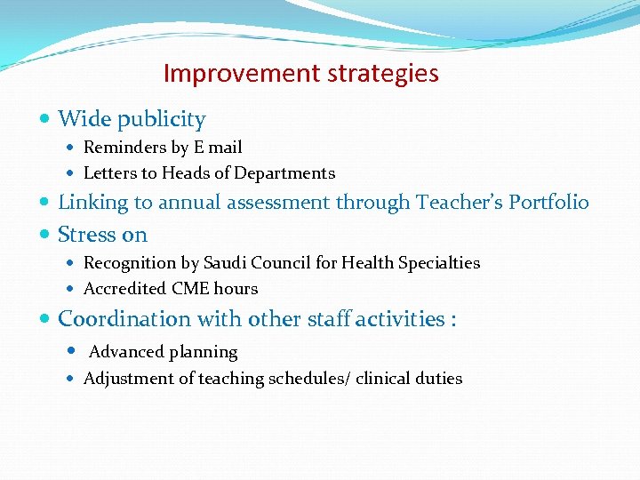 Improvement strategies Wide publicity Reminders by E mail Letters to Heads of Departments Linking