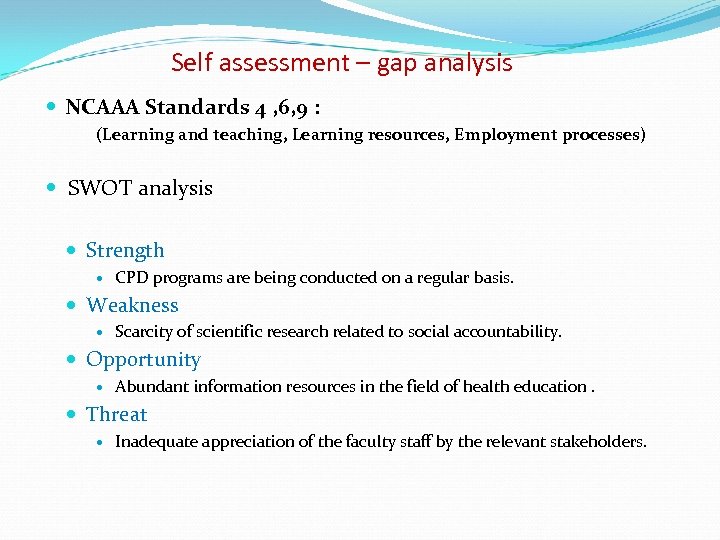Self assessment – gap analysis NCAAA Standards 4 , 6, 9 : (Learning and