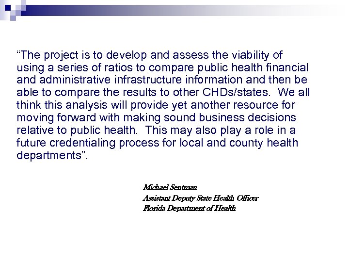  “The project is to develop and assess the viability of using a series