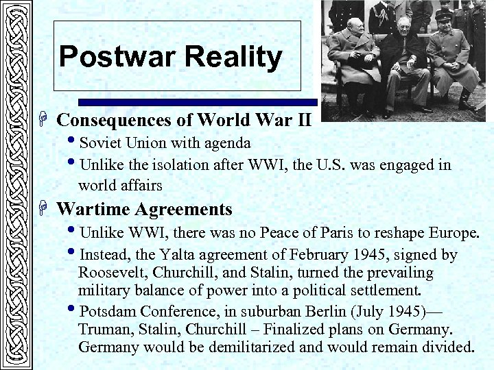 Postwar Reality H Consequences of World War II i. Soviet Union with agenda i.