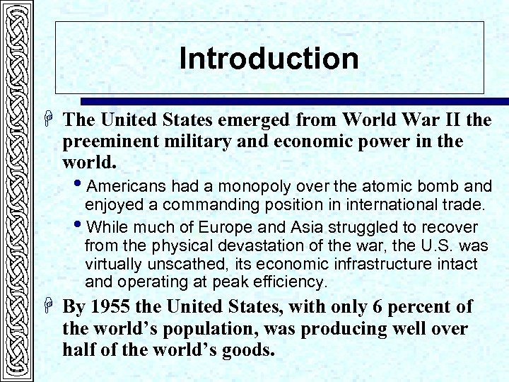 Introduction H The United States emerged from World War II the preeminent military and