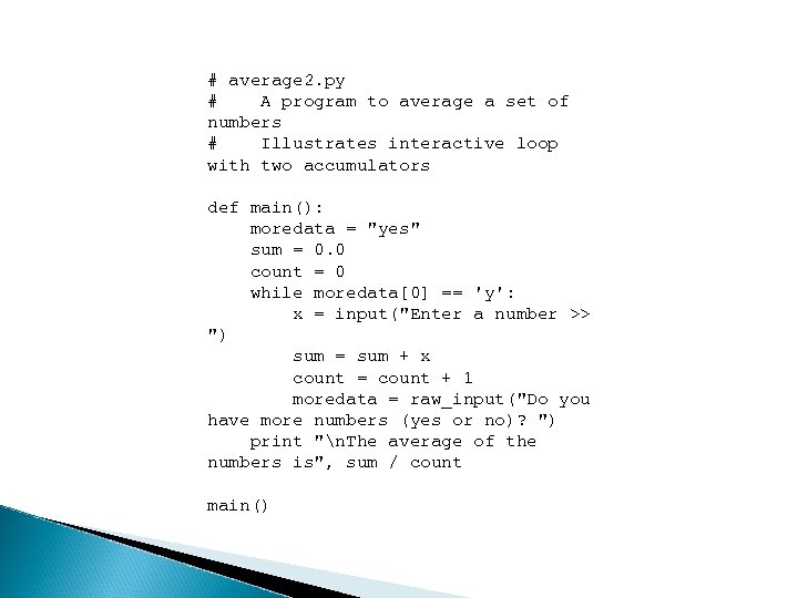 # average 2. py # A program to average a set of numbers #