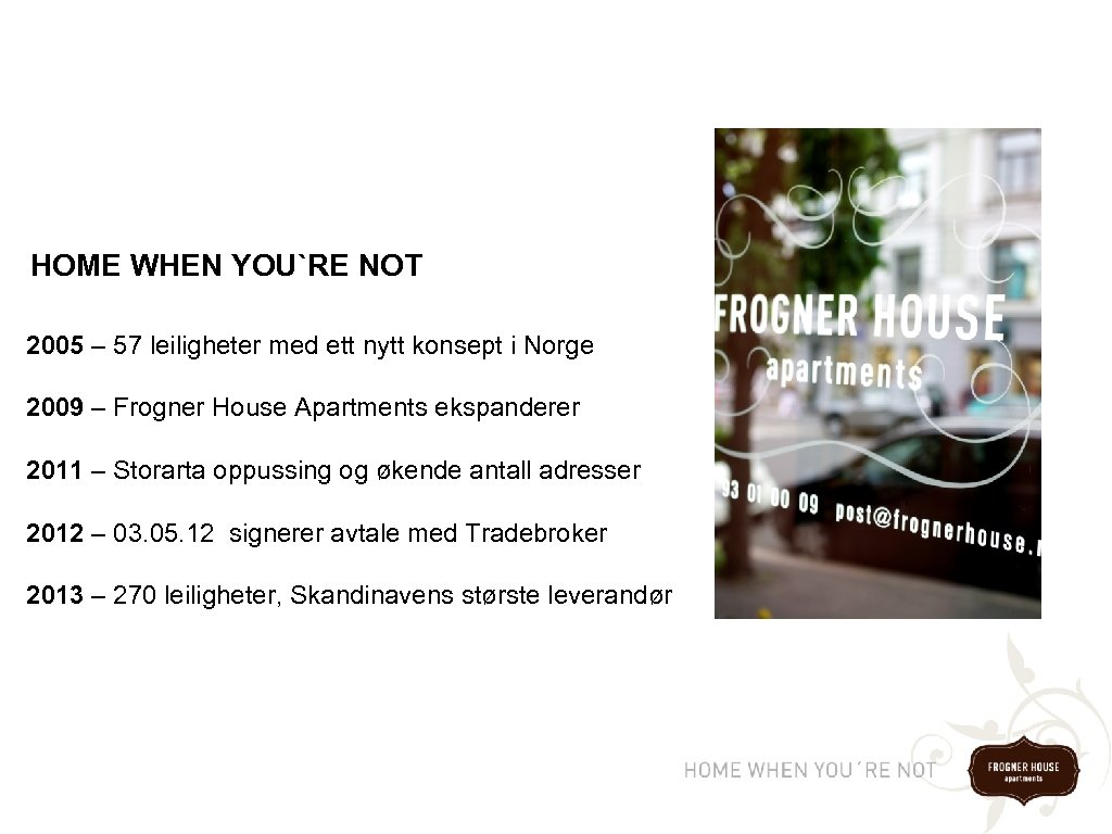 HOME WHEN YOU`RE NOT 2005 – 57 leiligheter med ett nytt konsept i Norge