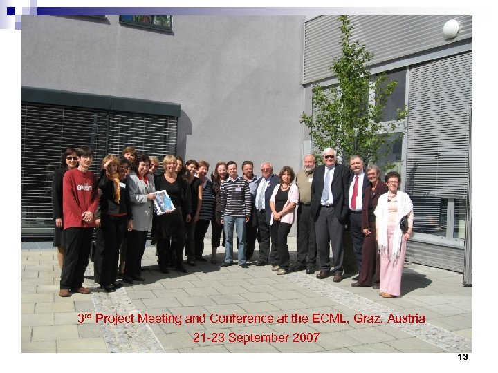 3 rd Project Meeting and Conference at the ECML, Graz, Austria 21 -23 September