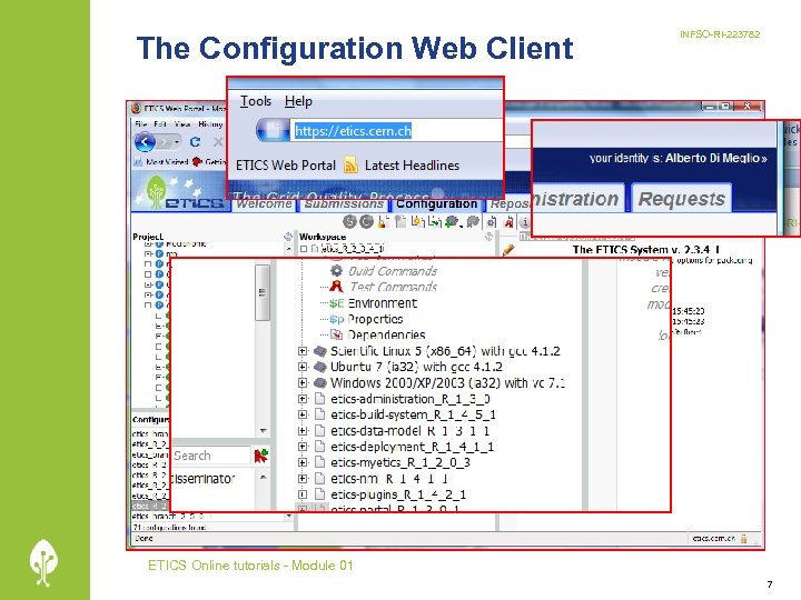 The Configuration Web Client INFSO-RI-223782 ETICS Online tutorials - Module 01 7 